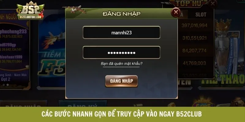 Các bước nhanh gọn để truy cập vào ngay B52CLUB  Các bước nhanh gọn để truy cập vào ngay B52CLUB