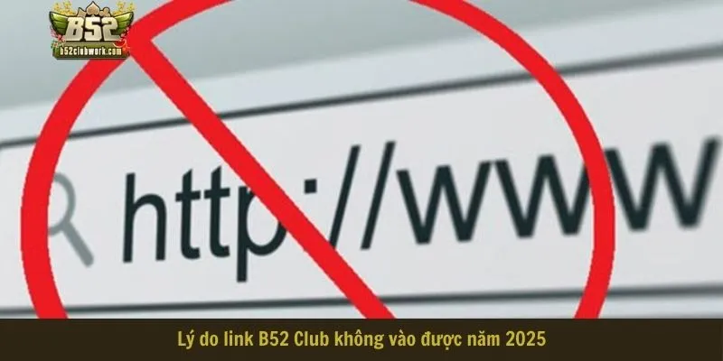 Giải đáp một số nguyên nhân dẫn đến tình trạng link B52 Club bị chặn Giải đáp một số nguyên nhân dẫn đến tình trạng link B52 Club bị chặn