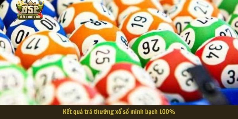 Kết quả trả thưởng xổ số minh bạch 100% Kết quả trả thưởng xổ số minh bạch 100%