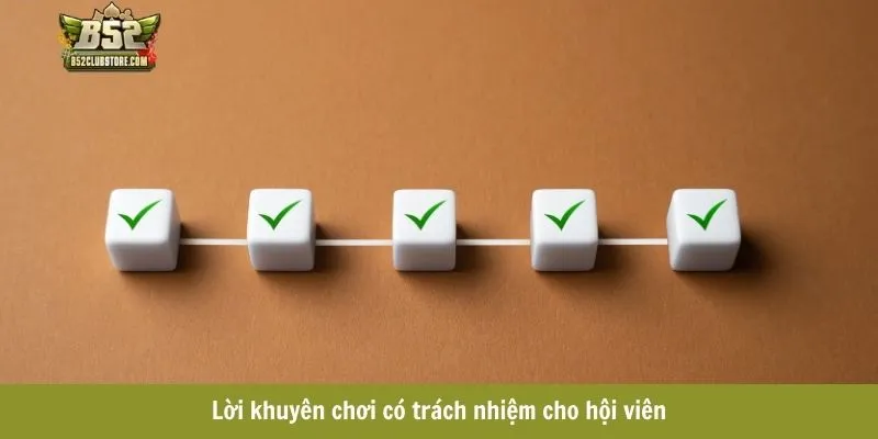 Lời khuyên chơi có trách nhiệm cho hội viên  Lời khuyên chơi có trách nhiệm cho hội viên