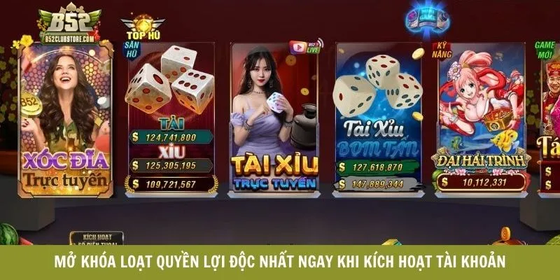 Mở khóa loạt quyền lợi độc nhất ngay khi kích hoạt tài khoản
